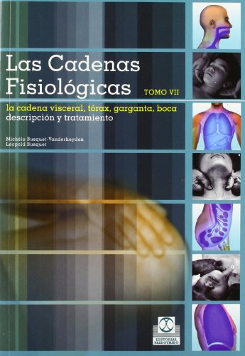 Las Cadenas Fisiologicas / Physiological Chains: La Cadena Viceral Torax-garganta-boca / Visceral Chain Thorax-throat-mouth - Click to Buy