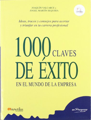 1000 claves de éxito en el mundo de la empresa (En Progreso / in Progress) (Spanish Edition)