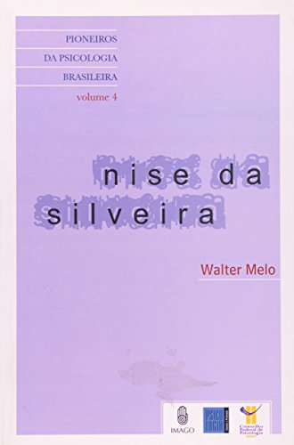 Nise da Silveira (Coleção Pioneiros da psicologia brasileira) (Portuguese Edition) - Click to Buy