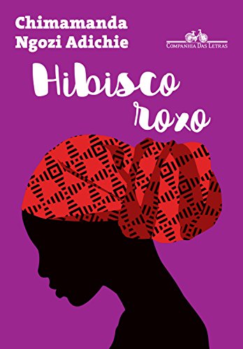 Hibisco Roxo - Purple Hibiscus (Em Portugues do Brasil)