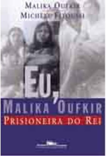 Eu, Malika Oufkir: Prisioneira do Rei