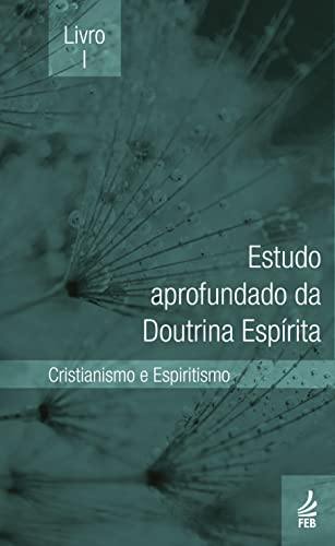 Estudo Aprofundado da Doutrina Espírita (Portuguese Edition)