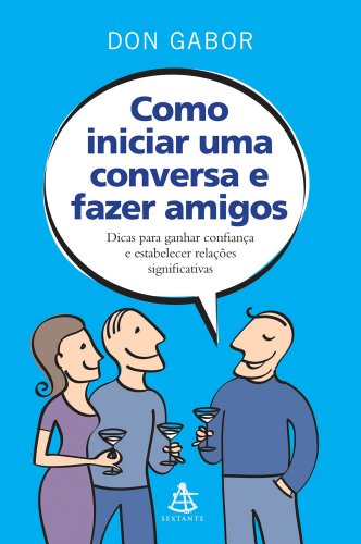 Como Iniciar Uma Conversa e Fazer Amigos (Em Portugues do Brasil) - Click to Buy