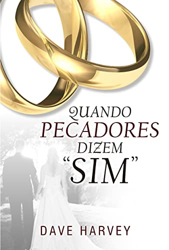Quando Pecadores Dizem "SIM" (Portuguese Edition)