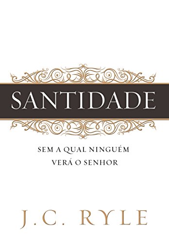Santidade: Sem a Qual Ninguém Verá o Senhor (Portuguese Edition) - Click to Buy
