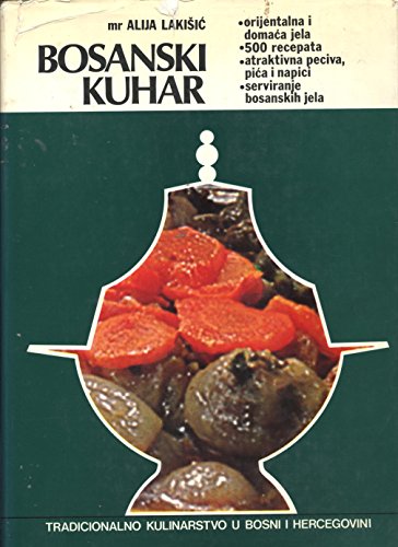 BOSANSKI KUHAR Tradicionalno kulinarstvo u Bosni i Hercegovini - Click to Buy