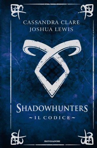 Il codice. Shadowhunters (Chrysalide) - Click to Buy