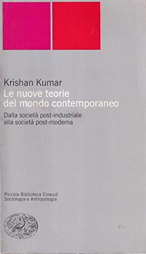 Le nuove teorie del mondo contemporaneo. Dalla società post-industriale alla società post-moderna