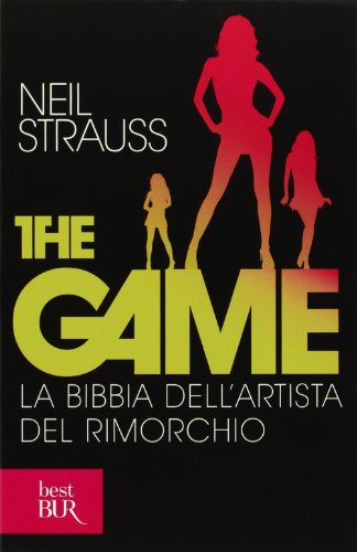 The game. La bibbia dell'artista del rimorchio - Click to Buy