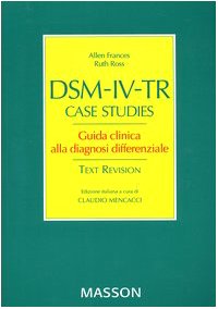 DSM-IV-TR case studies. Guida clinca alla diagnosi differenziale - Click to Buy