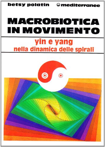 MACROBIOTICA IN MOVIMENTO - MA - Click to Buy
