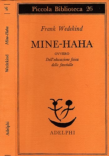 Mine-Haha ovvero Dell'educazione fisica delle fanciulle (Gli Adelphi) - Click to Buy
