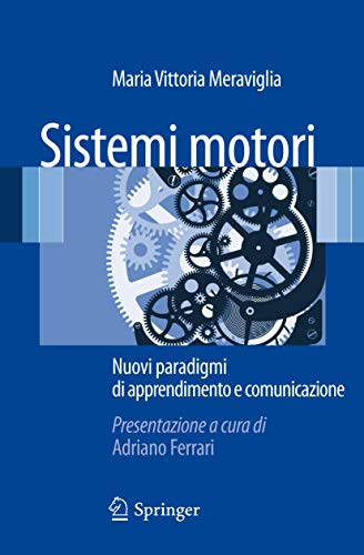 Sistemi motori: Nuovi paradigmi di apprendimento e comunicazione (Italian Edition)