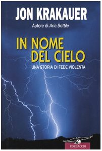 In nome del cielo. Una storia di fede violenta - Click to Buy