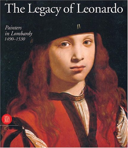 The Legacy of Leonardo: Painters in Lombardy 1490-1530 - Click to Buy