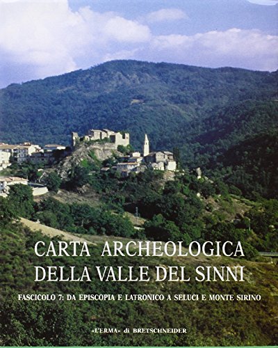 Carta Archeologica Della Valle del Sinni Vol X Fascicolo 7: Da Episcopia a Latronico a Seluci E Monte Sirino - Click to Buy