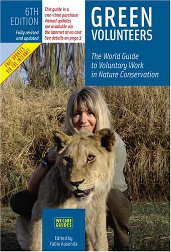 Green Volunteers: The World Guide to Voluntary Work in Nature Conservation - 6th Edition - Click to Buy