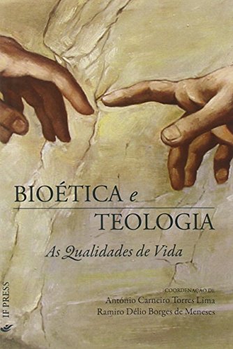 Bioética e teologia: As Qualidades de Vida (Portuguese Edition)