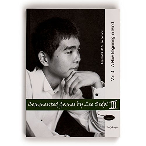 Baduktopia Commented Games by Lee Sedol Vol. 3: A New Beginning in Mind (10kyu-6Dan) - Click to Buy