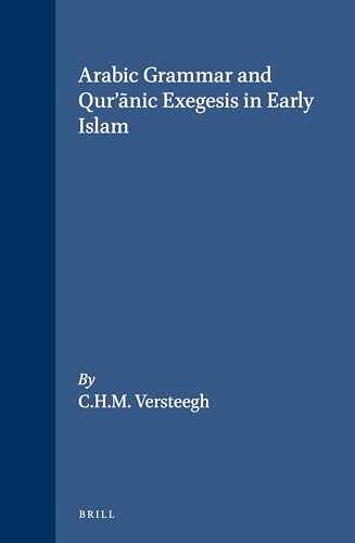 Arabic Grammar and Qur Anic Exegesis in Early Islam: 19 (STUDIES IN SEMITIC LANGUAGES AND LINGUISTICS) - Click to Buy