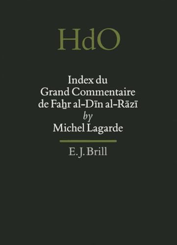 Index Du Grand Commentaire De Fahr Al-Din Al-Razi (HANDBOOK OF ORIENTAL STUDIES/HANDBUCH DER ORIENTALISTIK) (French Edition) - Click to Buy