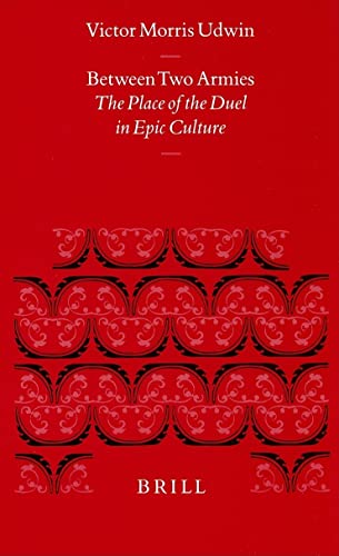 Between Two Armies: The Place of the Duel in Epic Culture (Davis Medieval Texts and Studies)