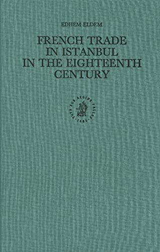 French Trade in Istanbul in the Eighteenth Century - Click to Buy