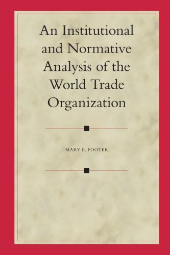 An Institutional and Normative Analysis of the World Trade Organization (Legal Aspects of International Organizations): 46 - Click to Buy