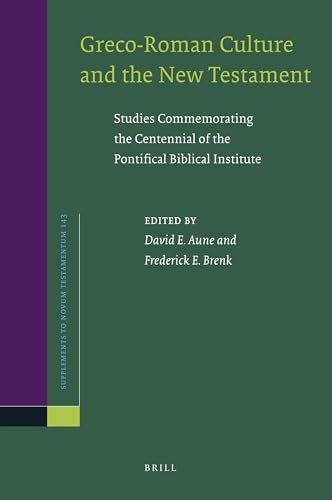 Greco-Roman Culture and the New Testament: Studies Commemorating the Centennial of the Pontifical Biblical Institute