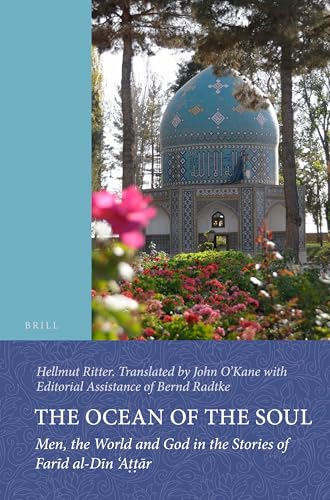 The Ocean of the Soul: Men, the World and God in the Stories of Farīd Al-Dīn 'aṭṭār (Handbook of Oriental Studies / ... Section 4: Near and Middle East, Band 69) - Click to Buy