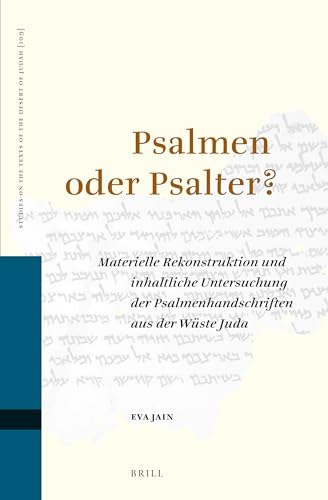 Psalmen Oder Psalter?: Materielle Rekonstruktion Und Inhaltliche Untersuchung Der Psalmenhandschriften Aus Der Wüste Juda - Click to Buy