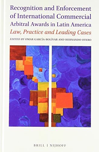 Recognition and Enforcement of International Commercial Arbitral Awards in Latin America: Law, Practice and Leading Cases - Click to Buy