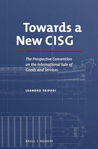 Towards a New CISG: The Prospective Convention on the International Sale of Goods and Services - Click to Buy