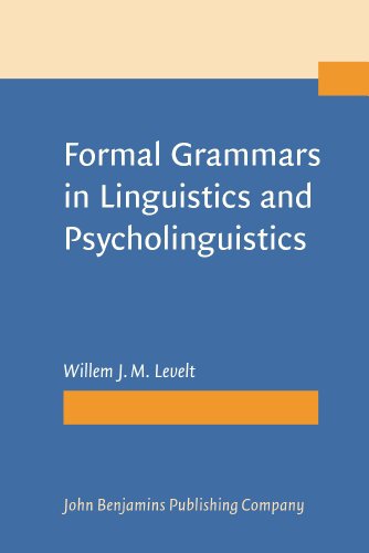 Formal Grammars in Linguistics and Psycholinguistics: an Introduction to the Theory of Formal Languages and Automata, Applications in Linguistic Theory, Psycholinguistic Applications (1-3) - Click to Buy