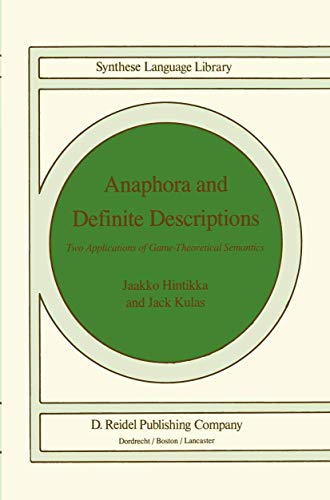 Anaphora and Definite Descriptions: Two Applications of Game-Theoretical Semantics - Click to Buy