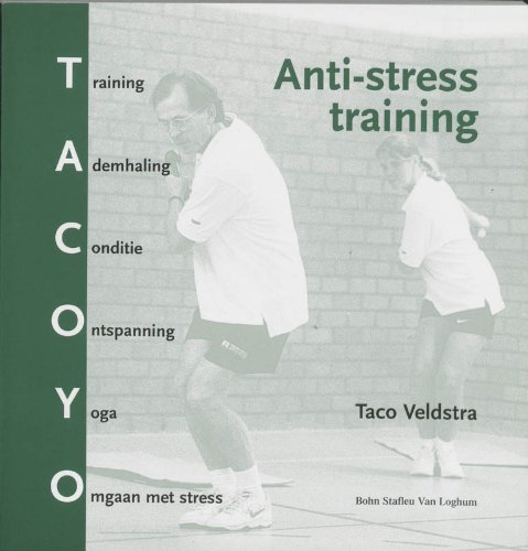 Anti-stress training: training, ademhaling, conditie, ontspanning, yoga, omgaan met stress : een praktische handleiding ter verlichting van stress-, ... van de lichamelijke en mentale conditie - Click to Buy