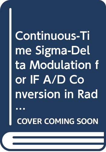 Continuous-Time Sigma-Delta Modulation for IF A/D Conversion in Radio Receivers - Click to Buy