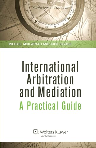 International Arbitration and Mediation. A Practical Guide - Click to Buy