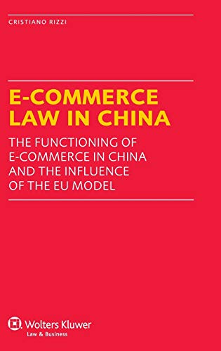 E-Commerce Law in China: The Functioning of E-Commerce in China and the Influence of the EU Model - Click to Buy