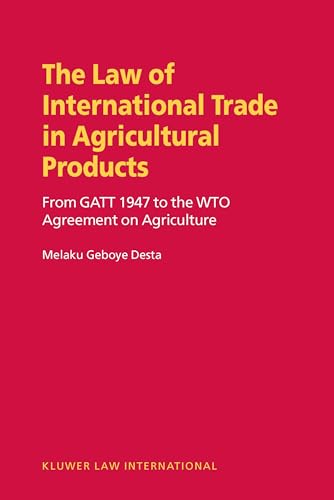 The Law of International Trade in Agricultural Products: From Gatt 1947 to the WTO Agreement on Agriculture - Click to Buy