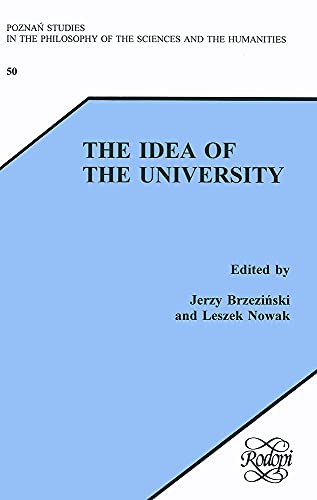 The Idea of the University (Poznan Studies in the Philosophy of the Sciences and the Humanities 50) - Click to Buy