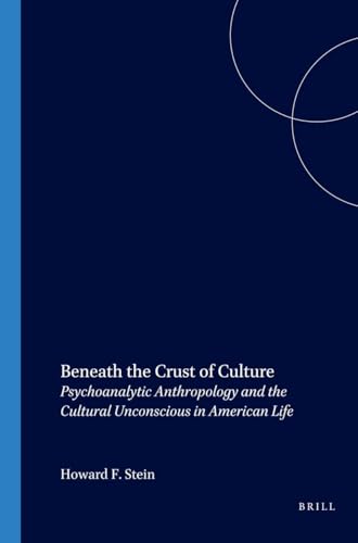 Beneath the Crust of Culture: Psychoanalytic Anthropology and the Cultural Unconscious in American Life (Contemporary Psychoanalytic Studies)