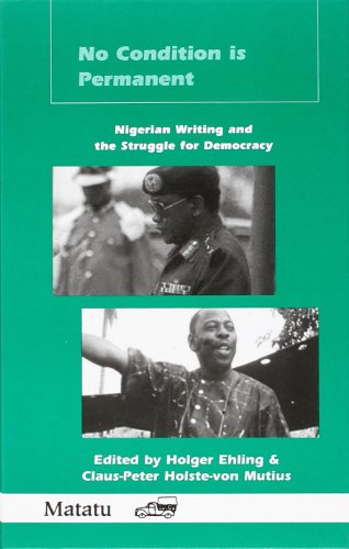 No Condition Is Permanent: Nigerian Writing and the Struggle for Democracy (Matatu) - Click to Buy