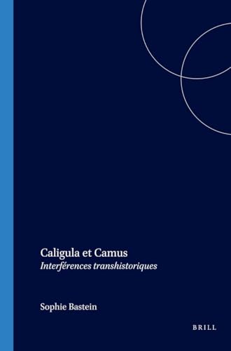 Caligula Et Camus: Interférences Transhistoriques (Faux Titre) (French Edition) - Click to Buy