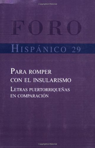 Para romper con el insularismo: Letras puertorriqueñas en comparación: 29 (Foro Hispánico) - Click to Buy