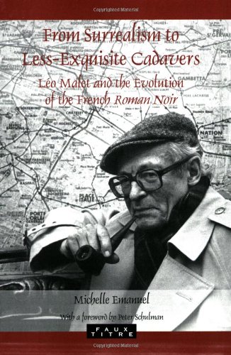 From Surrealism to Less-Exquisite Cadavers: Léo Malet and the Evolution of the French 'Roman Noir' - Click to Buy