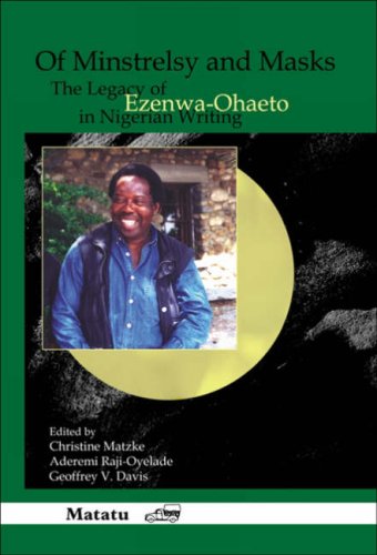 Of Minstrelsy and Masks: The Legacy of Ezenwa-ohaeto in Nigerian Writing