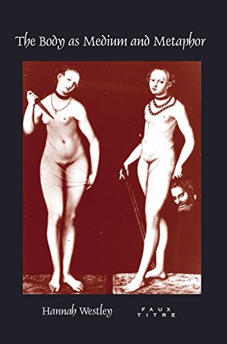 The Body As Medium and Metaphor (Faux Titre, 312) - Click to Buy