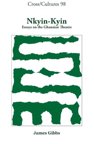 Nkyin-Kyin: Essays on the Ghanaian Theatre: 98 (Cross/Cultures) - Click to Buy