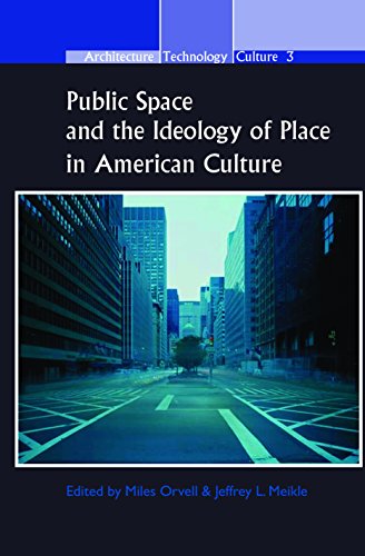 Public Space and the Ideology of Place in American Culture (Architecture Technology Culture, 3) - Click to Buy